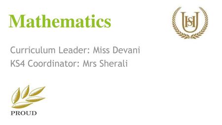 Mathematics Curriculum Leader: Miss Devani