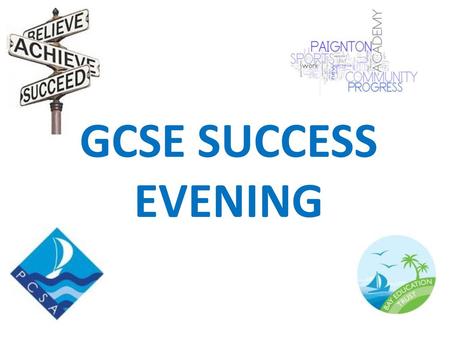 GCSE SUCCESS EVENING.