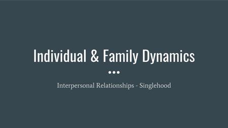 Individual & Family Dynamics