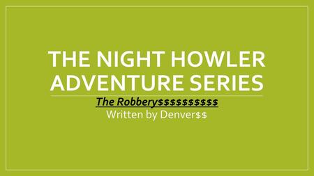 THE NIGHT HOWLER ADVENTURE SERIES