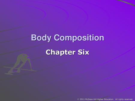 Body Composition Chapter Six.