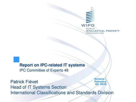 Report on IPC-related IT systems IPC Committee of Experts 48