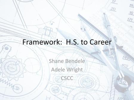 Framework: H.S. to Career