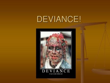 DEVIANCE!.