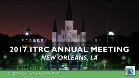 2017 ITRC Annual Meeting new Orleans, la