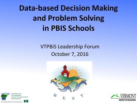 Data-based Decision Making and Problem Solving in PBIS Schools