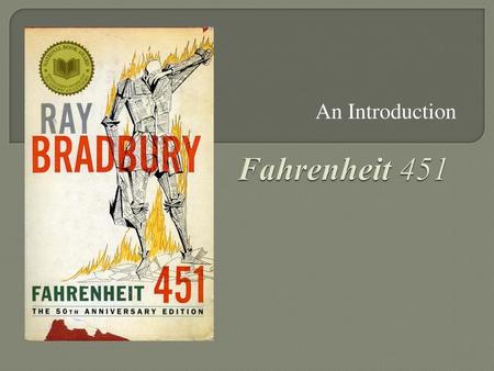 An Introduction Fahrenheit 451.