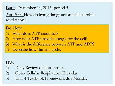 Aim #33: How do living things accomplish aerobic  respiration? HW: