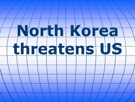 North Korea threatens US