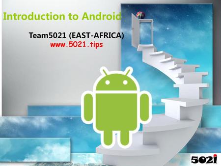 Introduction to Android Team5021 (EAST-AFRICA)