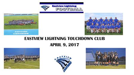 EASTVIEW LIGHTNING TOUCHDOWN CLUB APRIL 9, 2017