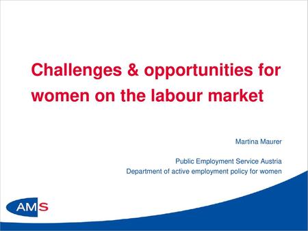 Challenges & opportunities for women on the labour market