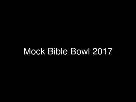 Mock Bible Bowl 2017.