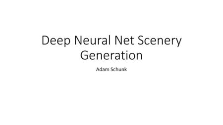 Deep Neural Net Scenery Generation