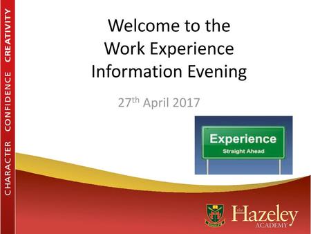 Welcome to the Work Experience Information Evening