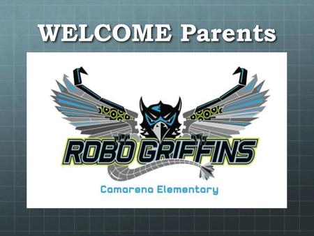 WELCOME Parents.