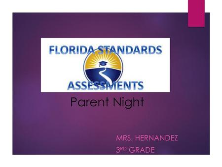 Parent Night Mrs. Hernandez 3rd Grade.