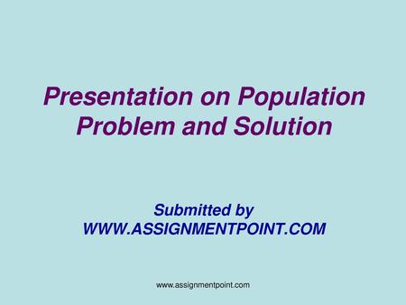 Presentation on Population Problem and Solution Submitted by WWW