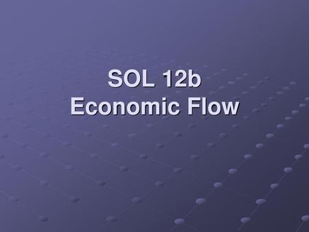 SOL 12b Economic Flow.