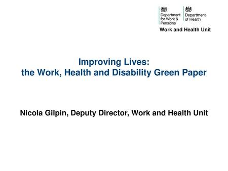 Improving Lives: the Work, Health and Disability Green Paper