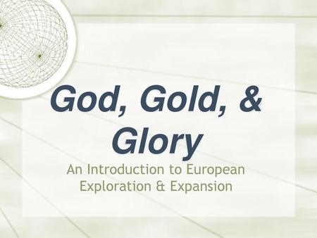 An Introduction to European Exploration & Expansion