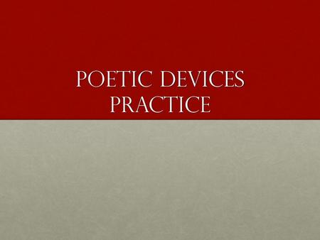 Poetic Devices Practice