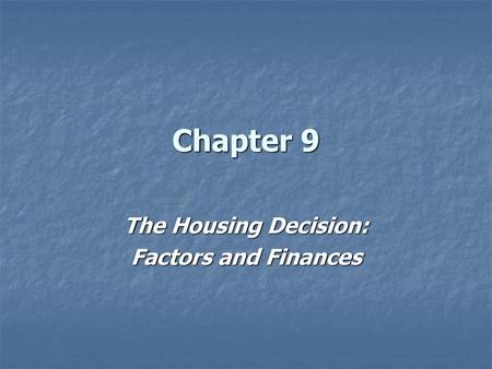 The Housing Decision: Factors and Finances