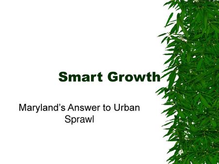 Maryland’s Answer to Urban Sprawl