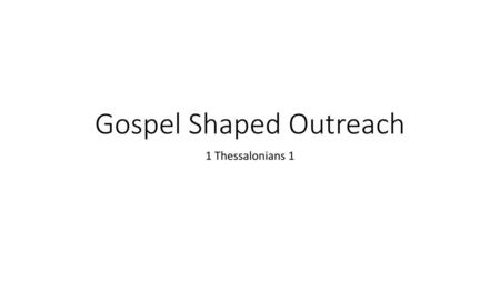 Gospel Shaped Outreach