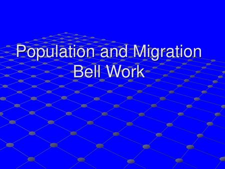 Population and Migration Bell Work