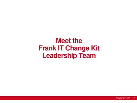 Meet the Frank IT Change Kit Leadership Team