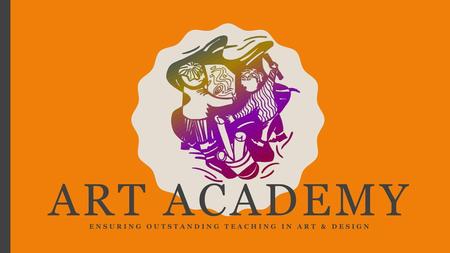 Ensuring outstanding teaching in art & design