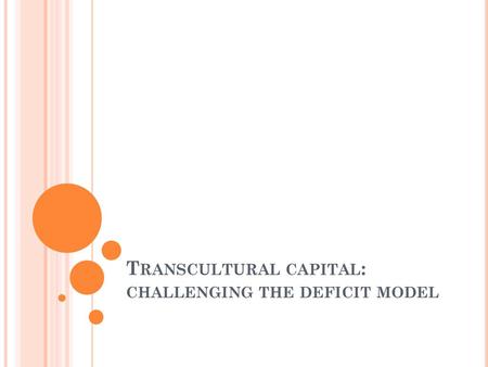 Transcultural capital: challenging the deficit model