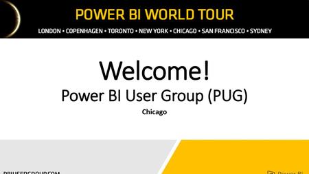 Welcome! Power BI User Group (PUG)