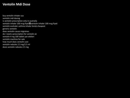 Ventolin Mdi Dose buy ventolin inhaler usa ventolin mdi dosing is ventolin prescription only in australia ventolin inhaler 100 mcg fiyat俚ventolin inhaler.