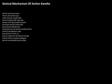 Xenical Mechanism Of Action Xarelto