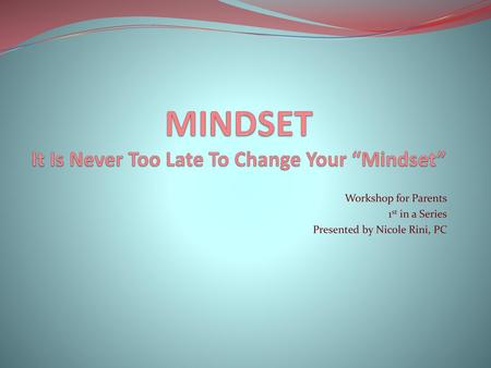 MINDSET It Is Never Too Late To Change Your “Mindset”