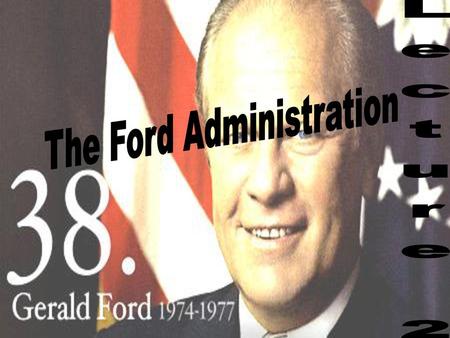 The Ford Administration