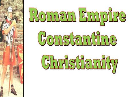 Roman Empire Constantine Christianity.