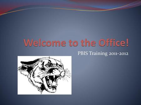 Welcome to the Office! PBIS Training 2011-2012.