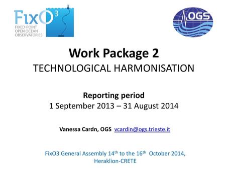 Work Package 2 TECHNOLOGICAL HARMONISATION Reporting period