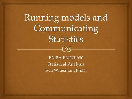 Running models and Communicating Statistics