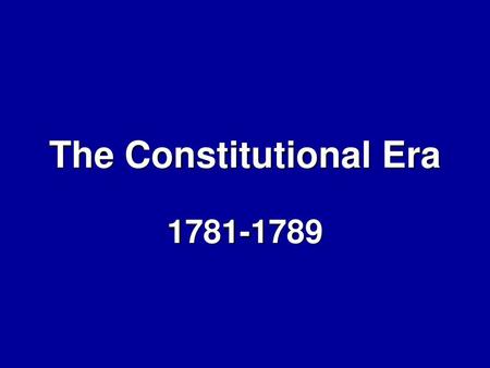 The Constitutional Era