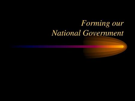 Forming our National Government