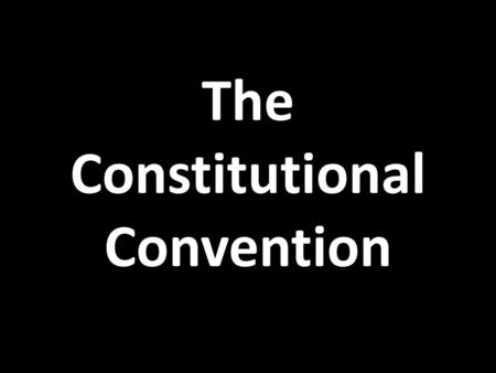 The Constitutional Convention