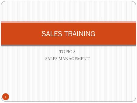 TOPIC 8 SALES MANAGEMENT