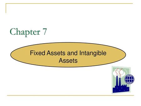 Fixed Assets and Intangible Assets