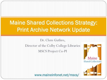 Maine Shared Collections Strategy: Print Archive Network Update