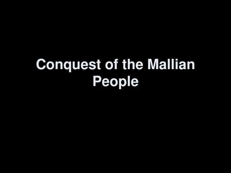 Conquest of the Mallian People