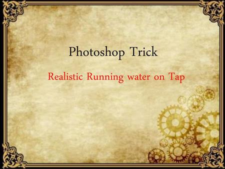 Realistic Running water on Tap